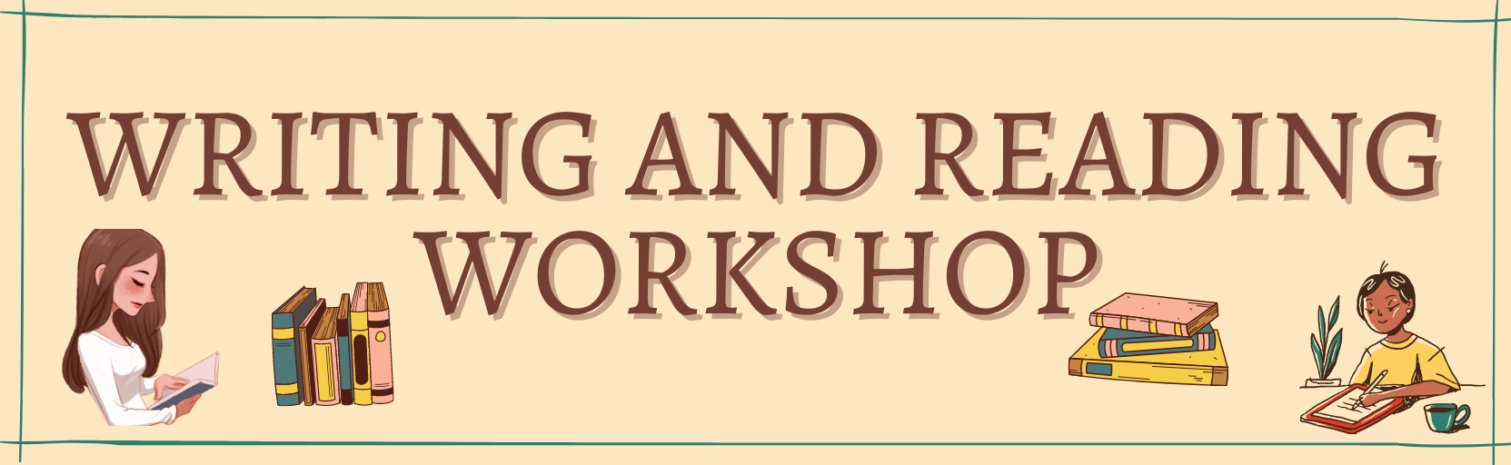 WRITING AND READING WORKSHOP